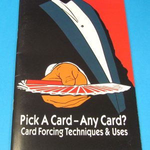 Pick A Card - Any Card - Card Forcing Techniques and Uses