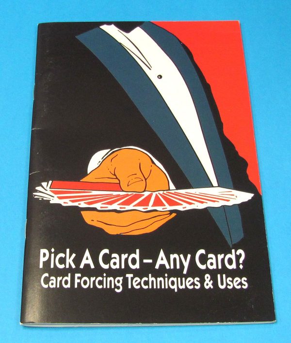 Pick A Card - Any Card - Card Forcing Techniques and Uses