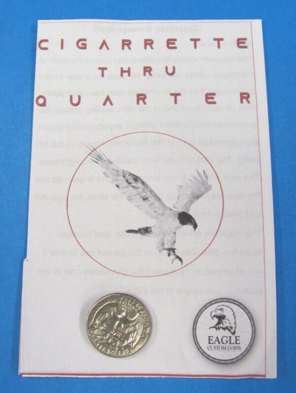 cigarette thru quarter (eagle coins)