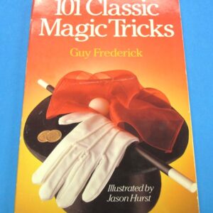 101 classic magic tricks by guy frederick